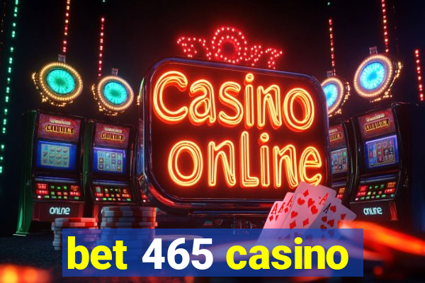 bet 465 casino